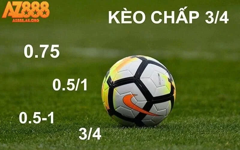 Hiểu rõ kèo chấp 3/4 tại AZ888 trong cá độ bóng đá