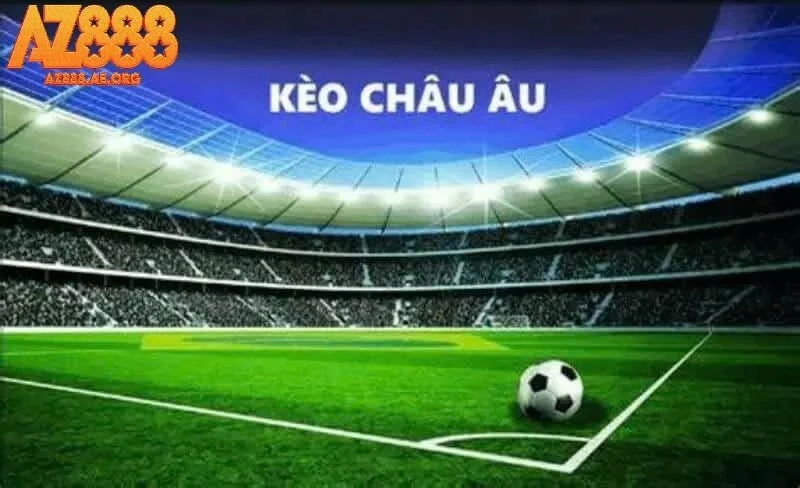 Những điều cần lưu ý khi tham gia chơi kèo châu Âu